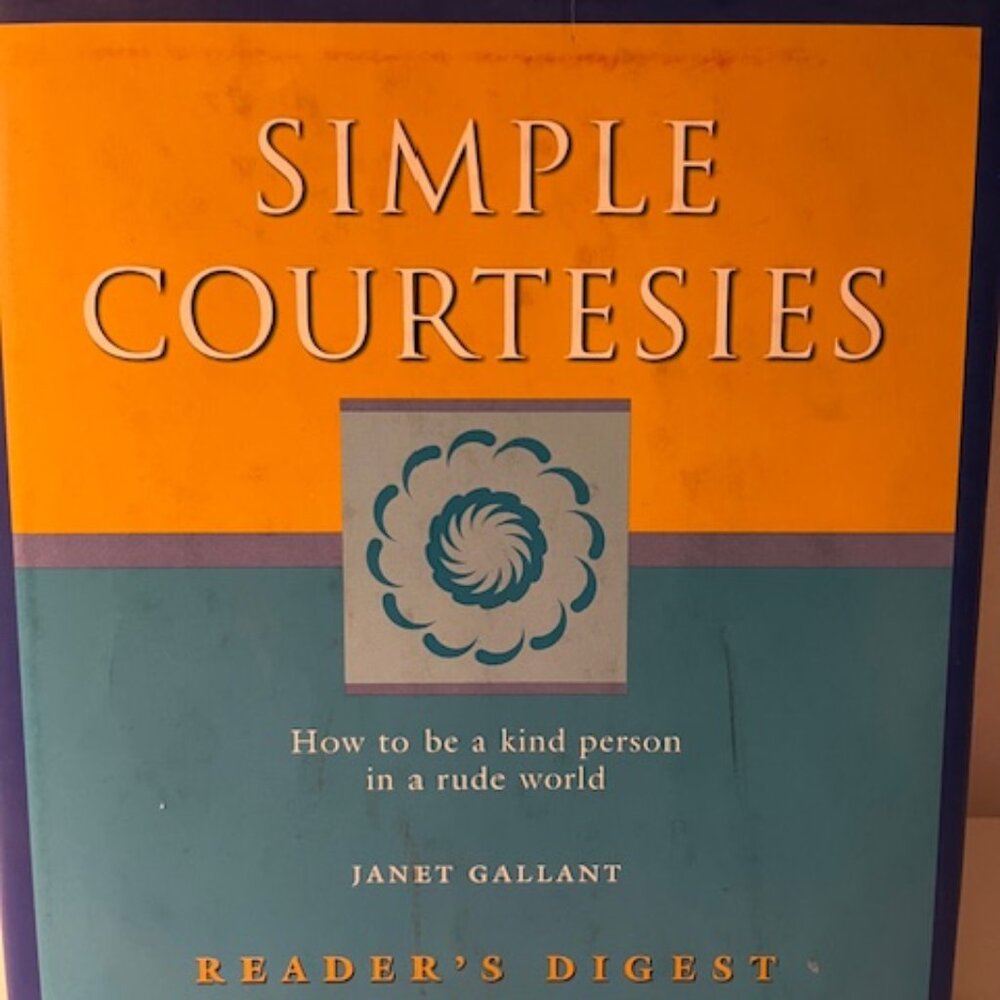 Simple Courtesies: How to be a Kind Person in a Rude World (Simpler - VERY GOOD